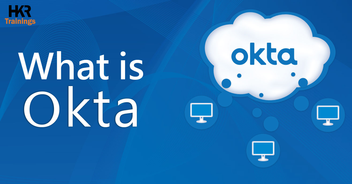 What is Okta | How Okta Identity and Access Management Works