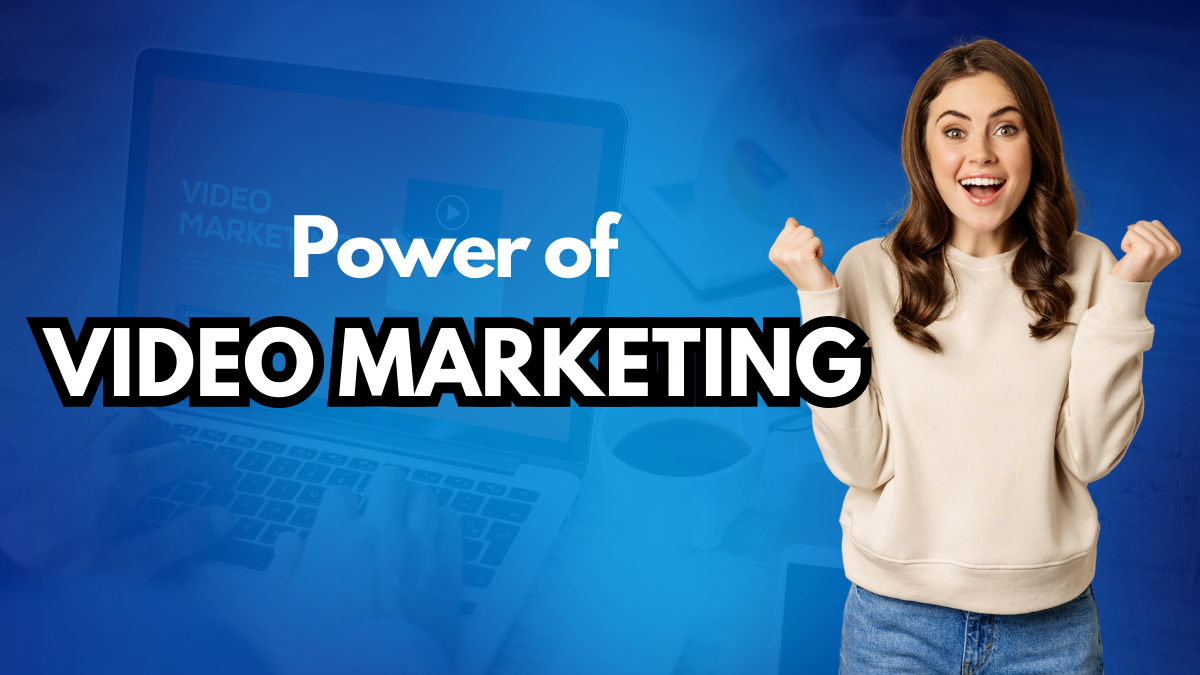 Power of Video Marketing: Drive Engagement & Conversions