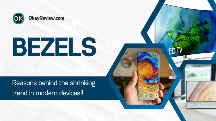 Bezels: Legit Reason for Shrinkage of Bezel in Modern Device