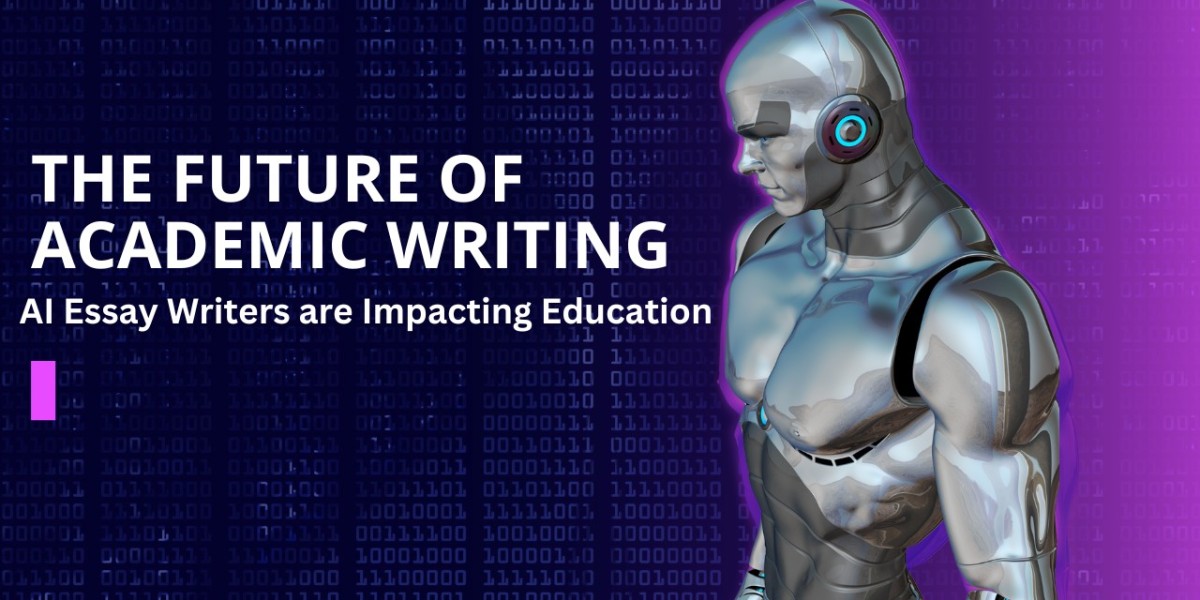 The Future of Academic Writing: How AI Essay Writers are Impacting Education