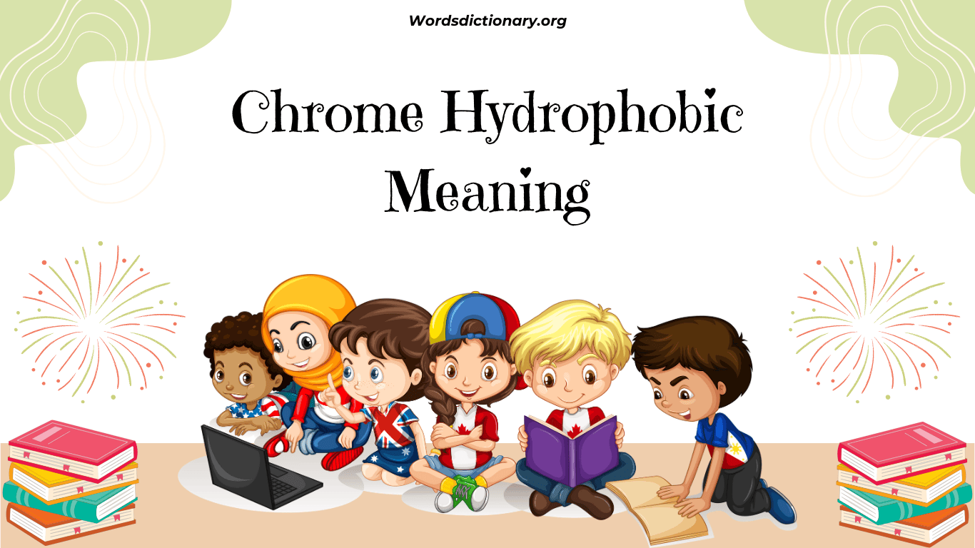 chrome hydrophobic meaning | Definition, Emotions, and Examples