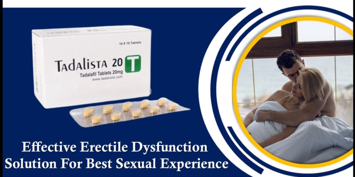 Tadalista 20 | Effective Erectile Dysfunction Solution For Best Sexual Experience