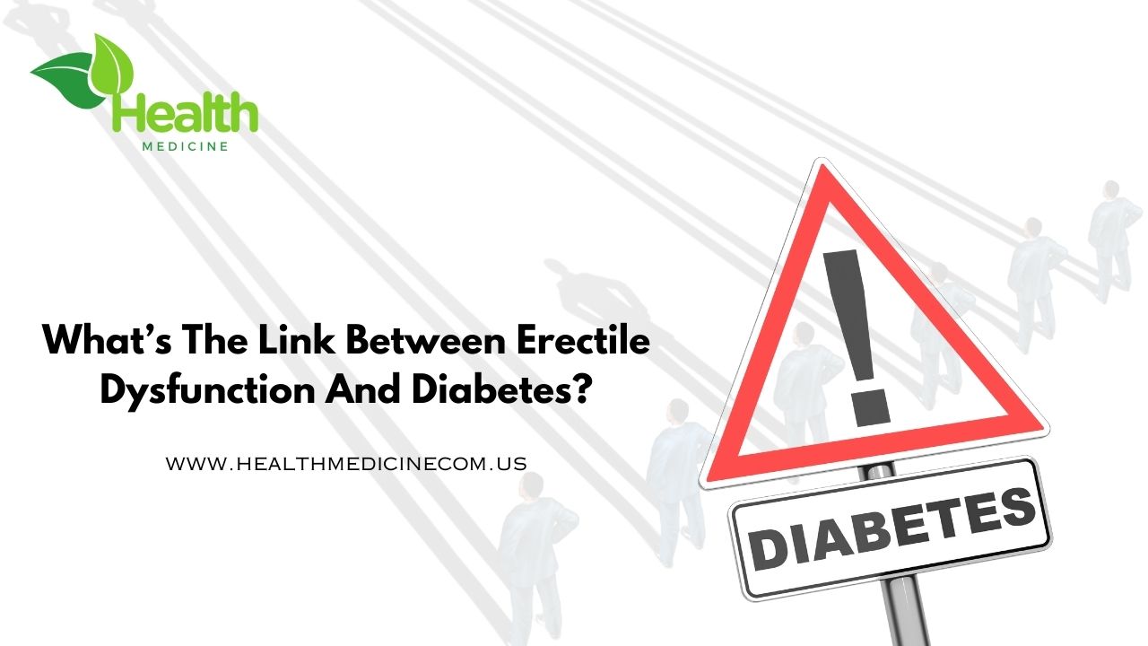 What’s The Link Between Erectile Dysfunction And Diabetes? -