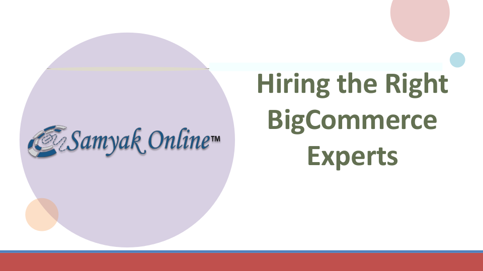 Hiring the Right BigCommerce Experts