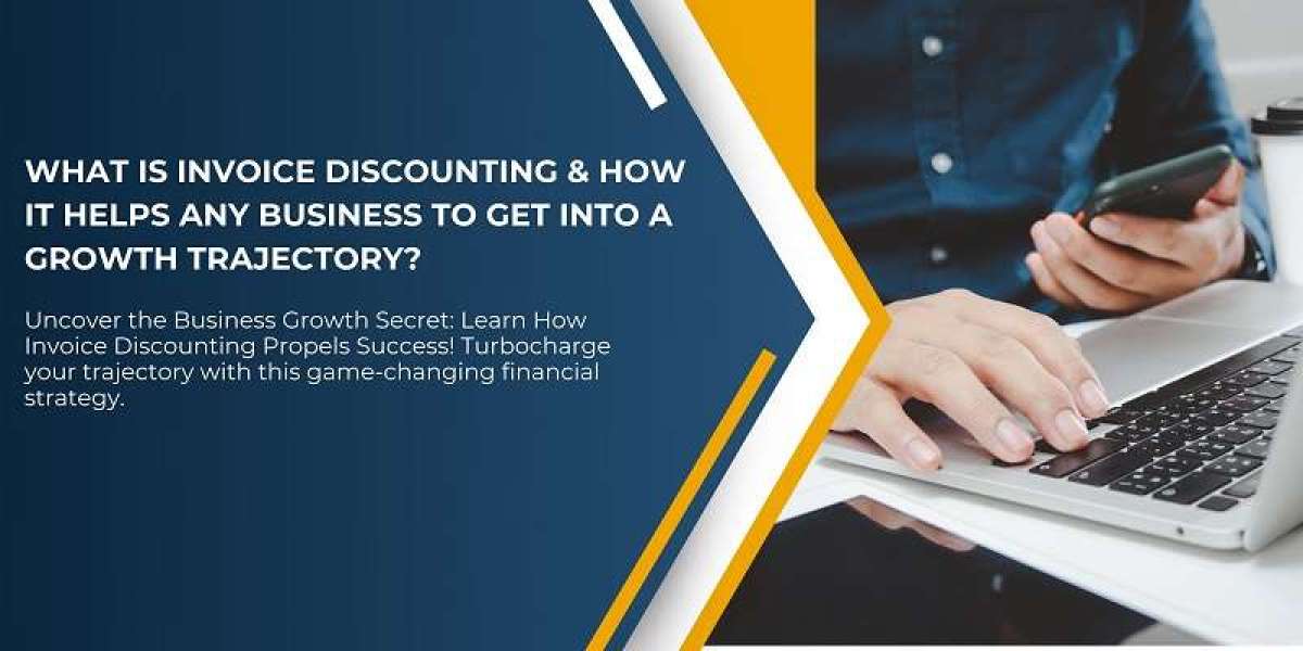 What is Invoice Discounting & How it helps any Business to get a Growth Trajectory?