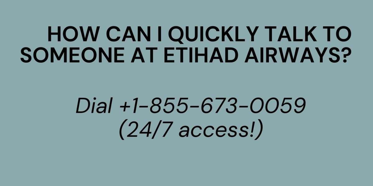 How can I Quickly Talk to Someone at Etihad Airways?