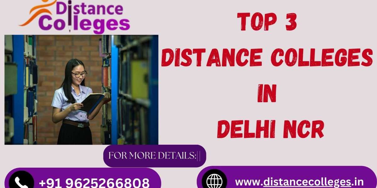 Top 3 Distance colleges in Delhi NCR