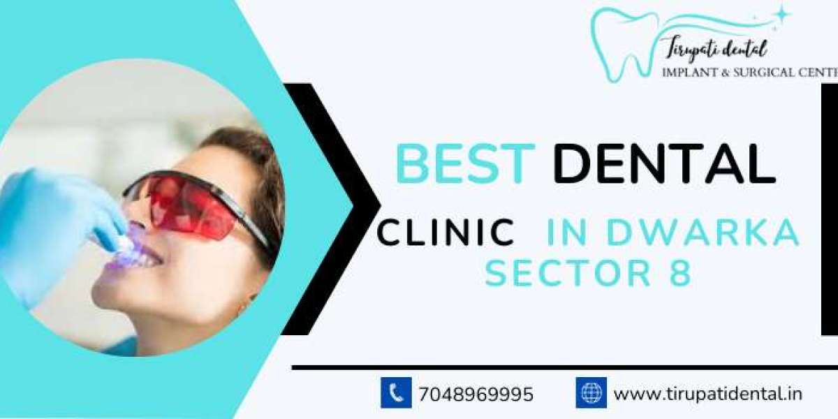 Tirupati Dental: Leading Dental Clinic in Dwarka Sector 8