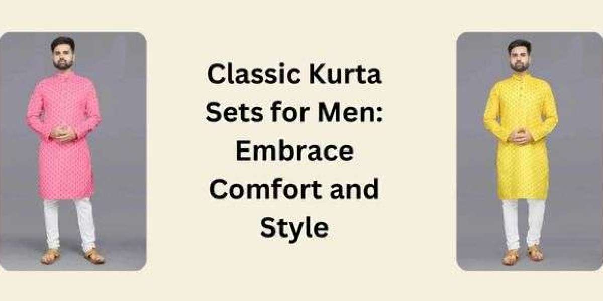 Classic Kurta Sets for Men: Embrace Comfort and Style