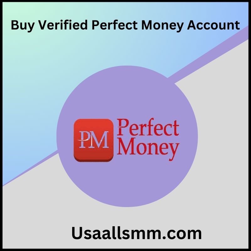 Buy Verified Perfect Money Account - 100% Real USA, UK Accounts