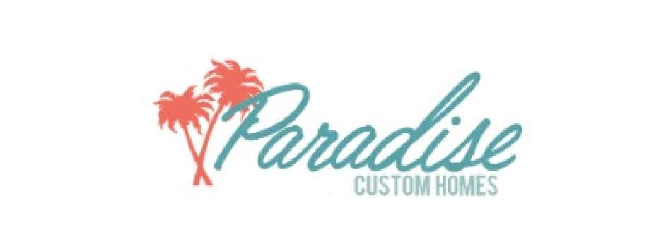 Paradise Custom Homes Cover Image