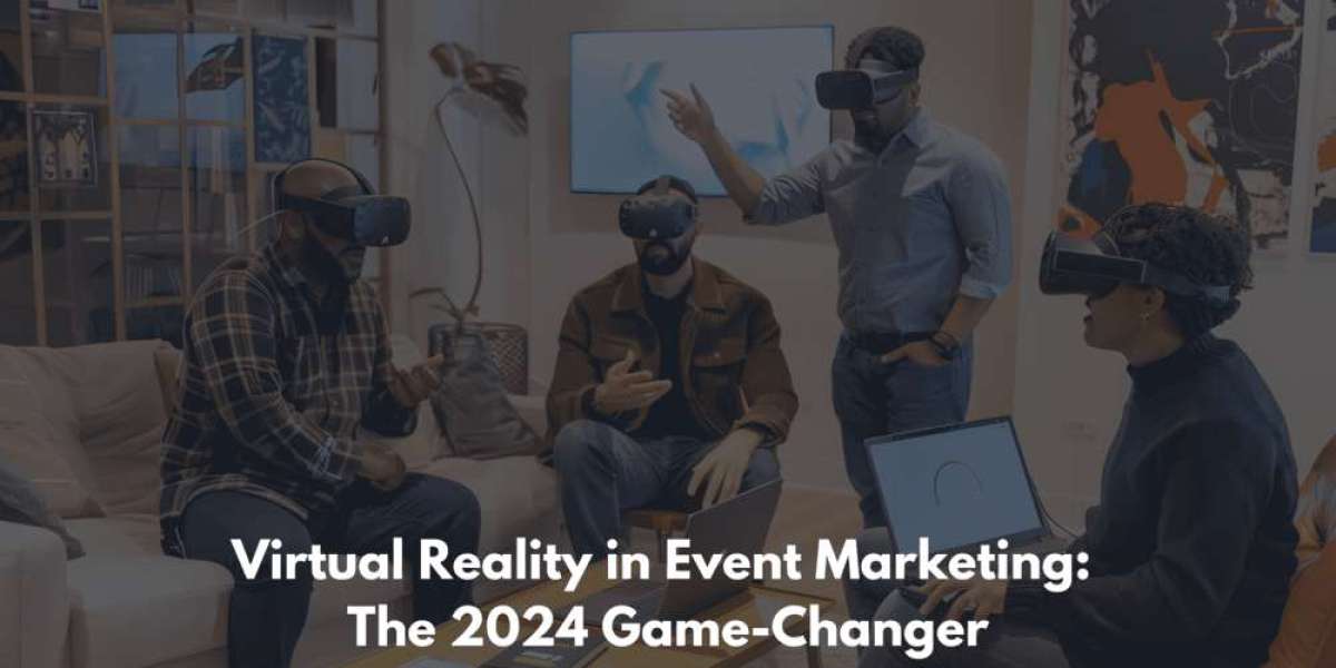 Virtual Reality in Event Marketing: The 2024 Game-Changer