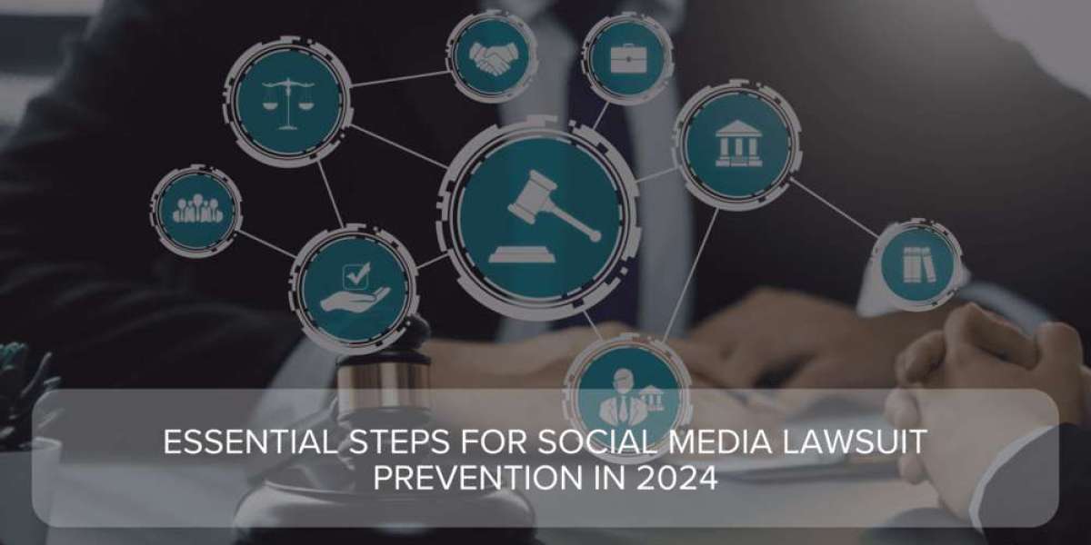 Essential Steps for Social Media Lawsuit Prevention in 2024