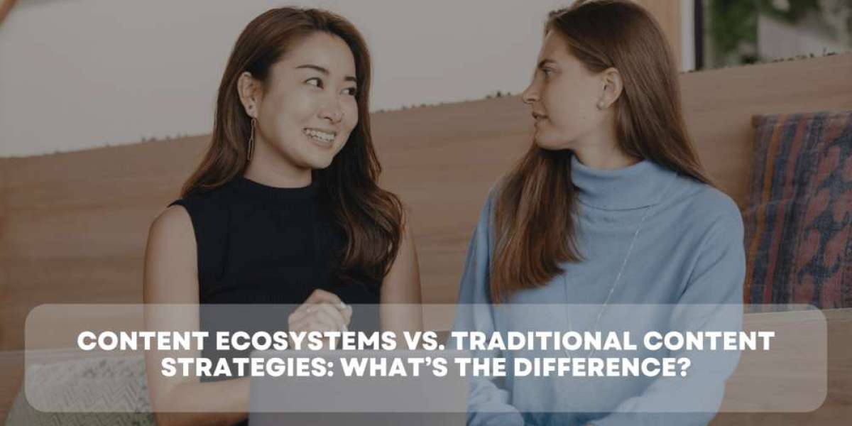 Content Ecosystems vs. Traditional Content Strategies: A New Era of Engagement