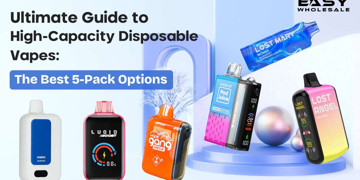 Ultimate Guide to High-Capacity Disposable Vapes: The Best 5-Pack Options