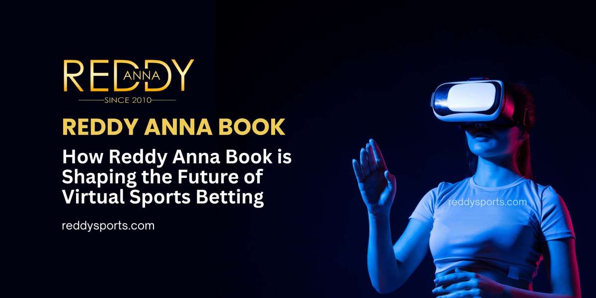 How Reddy Anna Book is Shaping the Future of Virtual Sports Betting