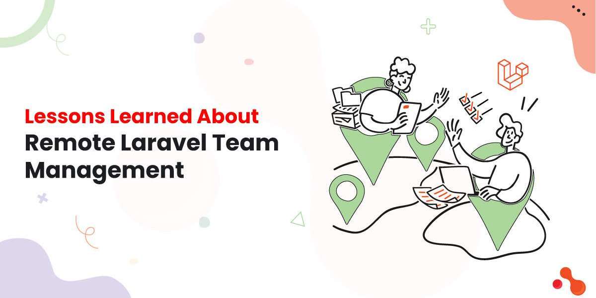 Lessons Learned About Remote Laravel Team Management