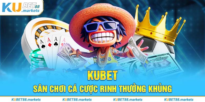 Kubet88 - Trang Chủ KUBET Chính Thức Không Bị Chặn 2024