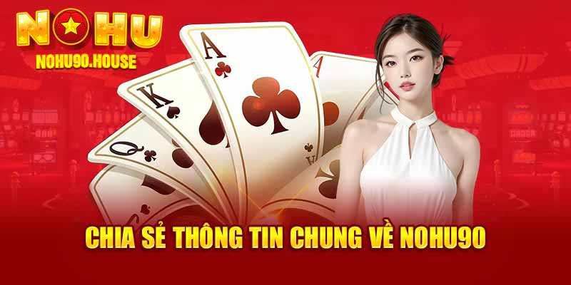 NOHU90 - Hệ Thống Giải Trí Hàng Đầu Châu Á