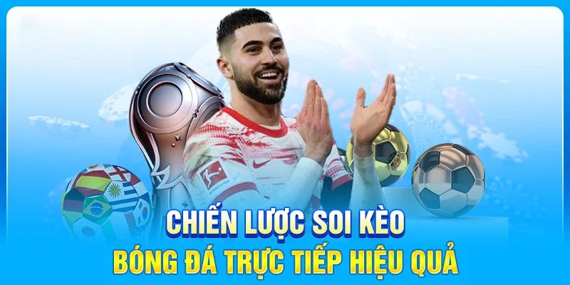 Kinh Nghiệm Soi Kèo Trực Tiếp Bất Bại Cho Người Mới