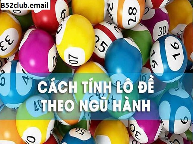 Cách Tính Lô Đề Theo Ngũ Hành Mới Nhất 2024 Cho Tân Binh