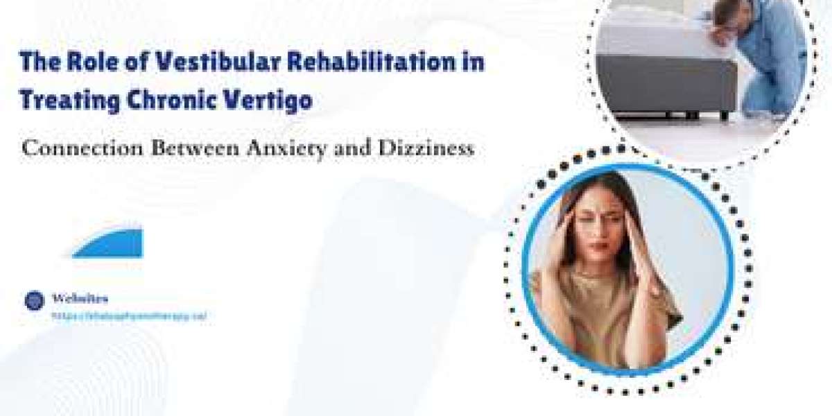 The Role of Vestibular Rehabilitation in Treating Chronic Vertigo